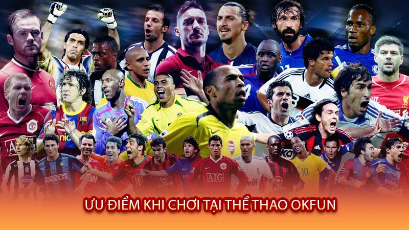 Ưu Điểm Khi Chơi Tại Thể Thao OKFUN